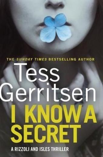 I Know a Secret - Tess Gerritsen - Bantam Press