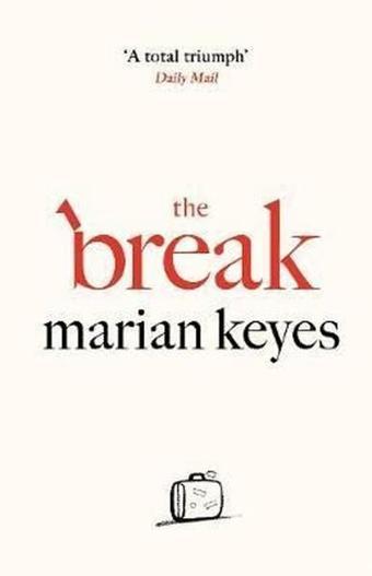 The Break - Marian Keyes - Michael Joseph