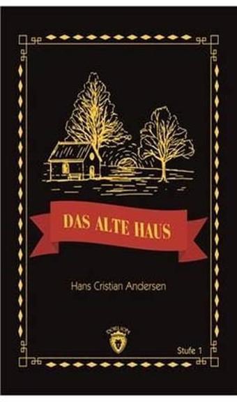 Das Alte Haus Stufe 1 (Almanca Hikaye) - Hans Christian Andersen - Dorlion Yayınevi