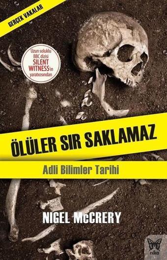 Ölüler Sır Saklamaz - Nigel McCrery - Nika Yayınevi