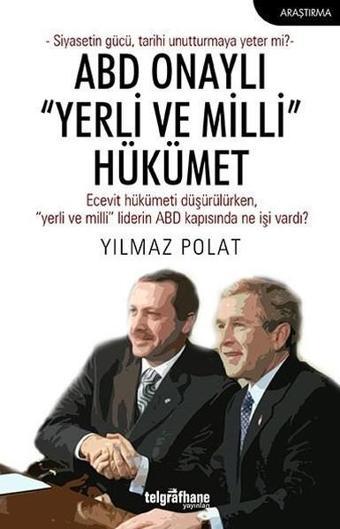 ABD Onaylı Yerli ve Milli Hükümet - Yılmaz Polat - Telgrafhane Yayınları