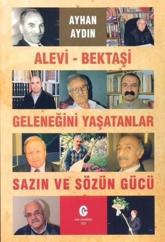 Alevi-Bektaşi Geleneğini Yaşatanlar-Sazın ve Sözün Gücü - Ayhan Aydın - Can Yayınları (Ali Adil Atalay)