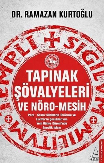 Tapınak Şövalyeleri Ve Nöro-Mesih - Ramazan Kurtoğlu - Destek Yayınları