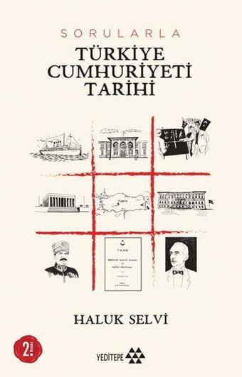 Sorularla Türkiye Cumhuriyeti Tarihi - Haluk Selvi - Yeditepe Yayınevi