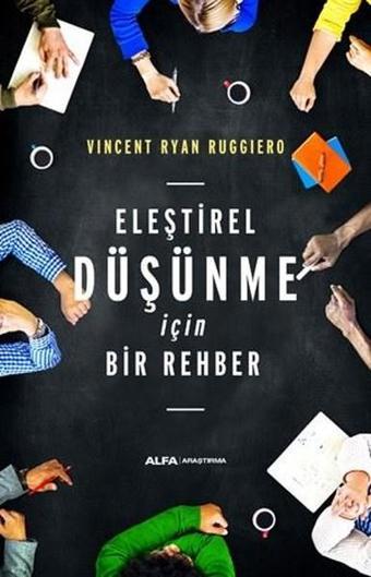 Eleştirel Düşünme İçin Bir Rehber - Alfa Yayıncılık