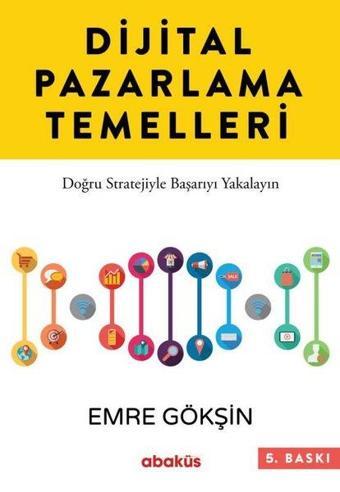 Dijital Pazarlama Temelleri - Emre Gökşin - Abaküs Kitap