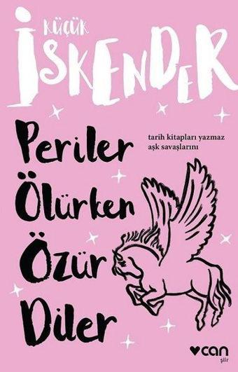 Periler Ölürken Özür Diler - küçük İskender - Can Yayınları