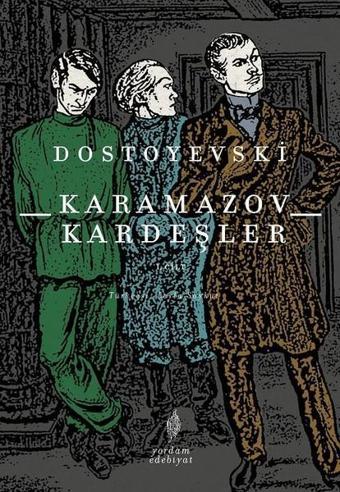 Karamazov Kardeşler 1 - Fyodor Mihayloviç Dostoyevski - Yordam Edebiyat