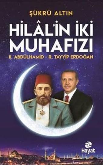 Hilal'in İki Muhafızı - Şükrü Altın - Hayat Yayıncılık