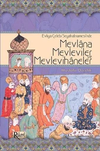 Mevlana Mevleviler ve Mevlevihaneler - Rumi Yayınları