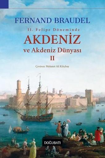 Akdeniz Ve Akdeniz Dünyası 2 - Fernand Braudel - Doğu Batı Yayınları