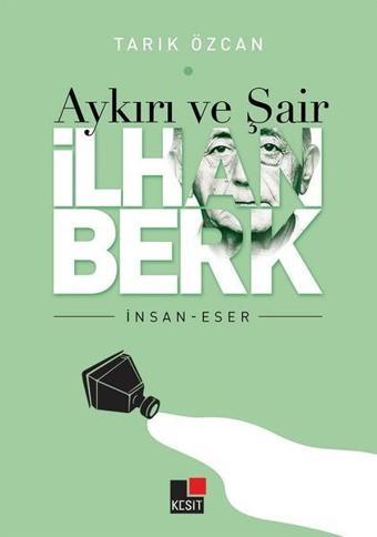 Aykırı ve Şair İlhan Berk - Tarık Özcan - Kesit Yayınları