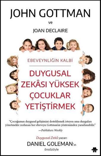 Duygusal Zekası Yüksek Çocuklar Yetiştirmek - Joan DeClaire - Görünmez Adam Yayıncılık