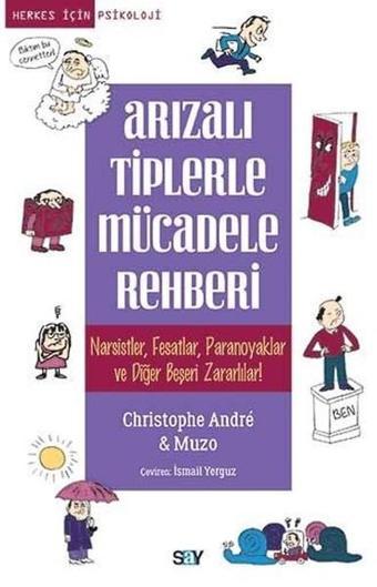 Arızalı Tiplerler Mücadele Rehberi - Christophe Andre - Say Yayınları