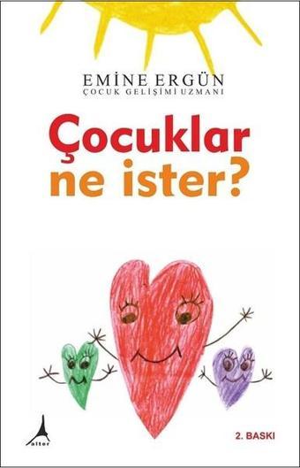 Çocuklar Ne İster? - Emine Ergün - Alter Yayınları