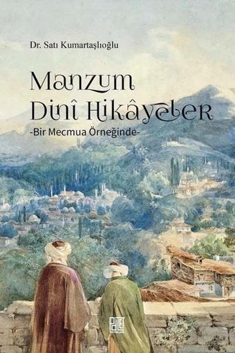 Manzum Dini Hikayeler-Bir Mecmua Örneğinde - Satı Kumartaşlıoğlu - Palet Yayınları