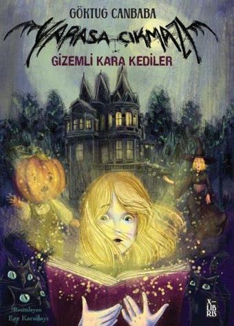 Gizemli Kara Kediler - Yarasa Çıkmazı 2 - Göktuğ Canbaba - Xlibris