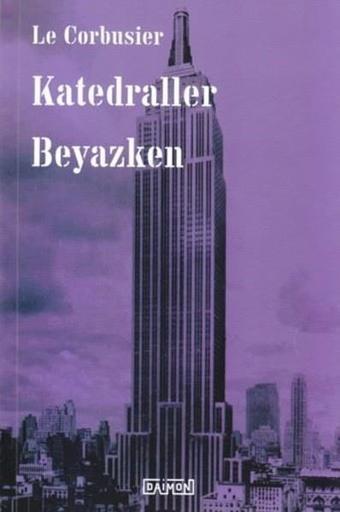 Katedraller Beyazken - Le Corbusier - Daimon