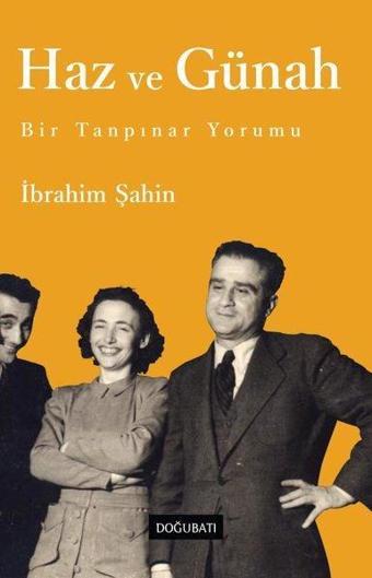 Haz ve Günah - Bir Tanpınar Yorumu - İbrahim Şahin - Doğu Batı Yayınları