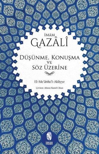 Düşünme Konuşma ve Söz Üzerine - İmam-ı Gazali - İnsan Yayınları