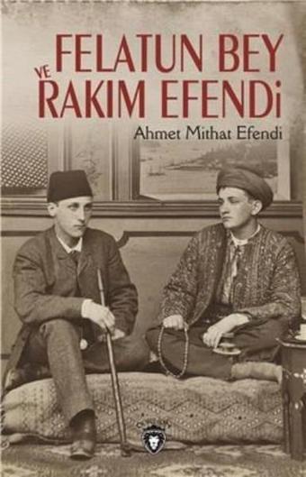 Felatun Bey Ve Rakım Efendi - Ahmet Mithat Efendi - Dorlion Yayınevi