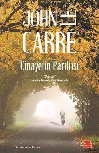 Cinayetin Parıltısı - John Le Carre - Kırmızı Kedi Yayınevi