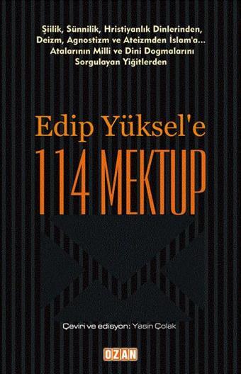 Edip Yüksel'e 114 Mektup - Edip Yüksel - Ozan Yayıncılık