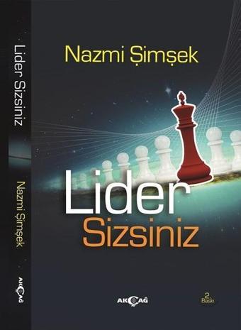 Lider Sizsiniz - Nazmi Şimşek - Akçağ Yayınları