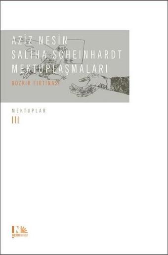 Aziz Nesin Saliha Scheinhardt Mektuplaşmaları-Bozkır Fırtınası - Saliha Scheinhardt - Nesin Yayınevi