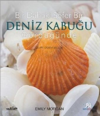 Bir Dahaki Sefer Deniz Kabuğu Gördüğünde - Emily Morgan - Nobel Çocuk