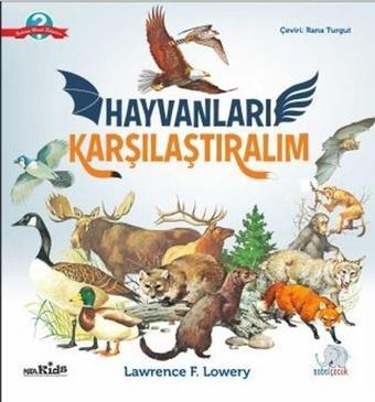 Hayvanları Karşılaştıralım - Lawrence F. Lowery - Nobel Çocuk