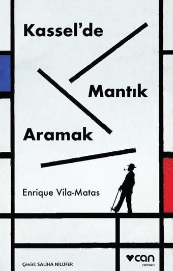 Kassel'de Mantık Aramak - Enrique Vila Matas - Can Yayınları