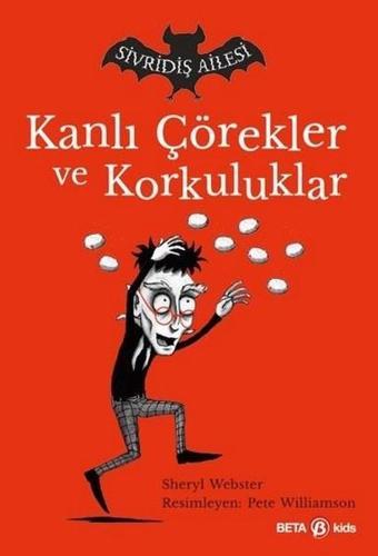 Kanlı Çörekler ve Korkuluklar-Sivridiş Ailesi - Sheryl Webster - Beta Kids