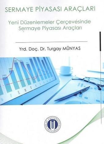 Sermaye Piyasası Araçları - Turgay Münyas - Okan Üniversitesi Yayınları