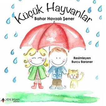 Küçük Hayvanlar - Bahar Havzalı Şener - Yeni İnsan Yayınevi