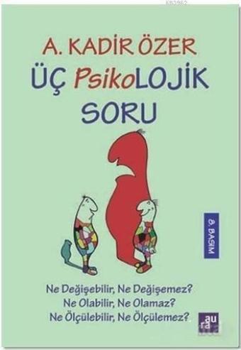 Üç Psikolojik Soru - A. Kadir Özer - Agora Kitaplığı