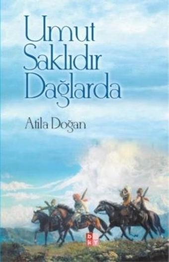 Umut Saklıdır Dağlarda - Babıali Kültür - BKY