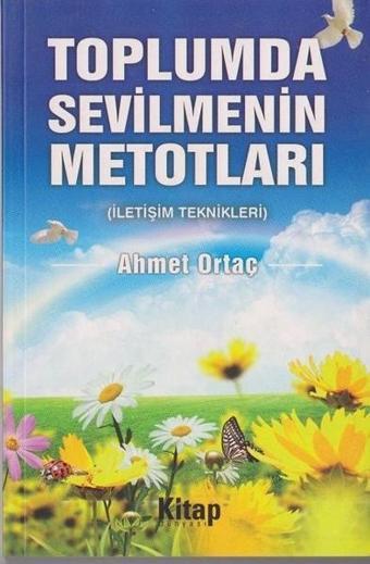 Toplumda Sevilmenin Metotları - Ahmet Ortaç - Kitap Dünyası