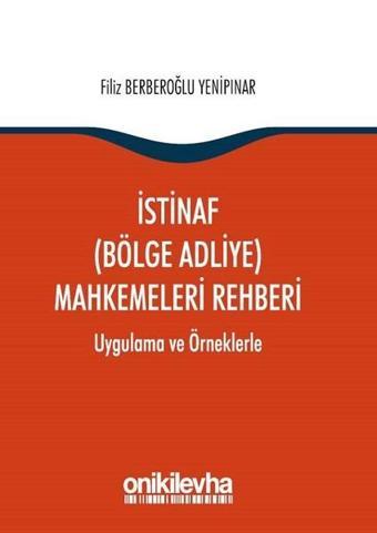 İstinaf-Bölge Adliye-Mahkemeleri Rehberi - Filiz Berberoğlu Yenipınar - On İki Levha Yayıncılık