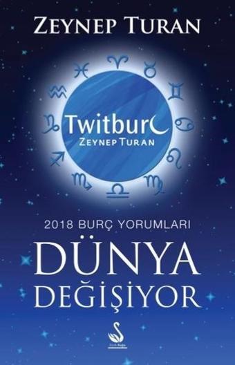 Dünya Değişiyor-2018 Burç Yorumları - Zeynep Turan - Siyah Kuğu Yayınları