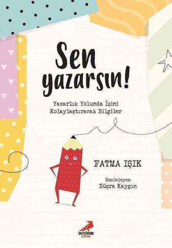 Sen Yazarsın! - Fatma Işık - Erdem Çocuk