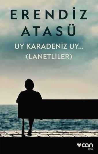 Uy Karadeniz Uy...Lanetliler - Erendiz Atasü - Can Yayınları