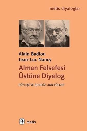 Alman Felsefesi Üstüne Diyalog - Jean-Luc Nancy - Metis Yayınları