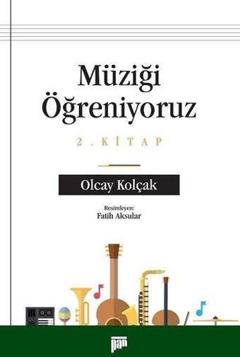 Müziği Öğreniyoruz 2.Kitap - Olcay Kolçak - Pan Yayıncılık