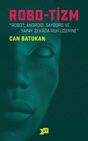 Robo-tizm - Can Batukan - Altıkırkbeş Basın Yayın