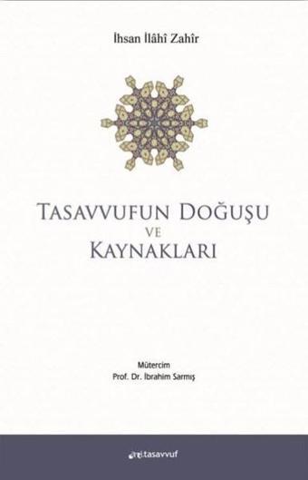 Tasavvufun Doğuşu ve Kaynakları - İhsan İlahi Zahir - Anti Tasavvuf Yayınları