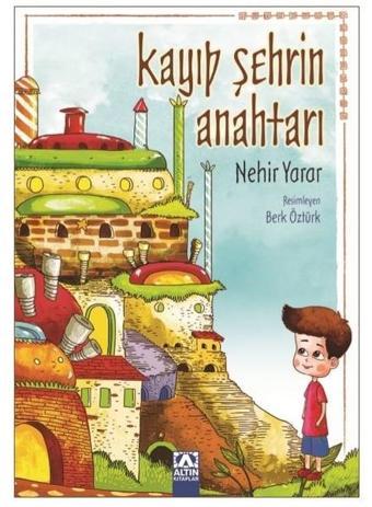 Kayıp Şehrin Anahtarı - Nehir Yarar - Altın Kitaplar