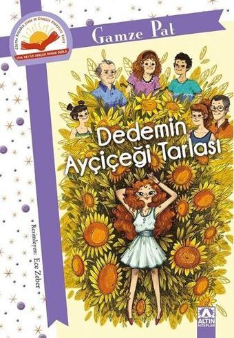 Dedemin Ayçiçeği Tarlası - Gamze Pat - Altın Kitaplar