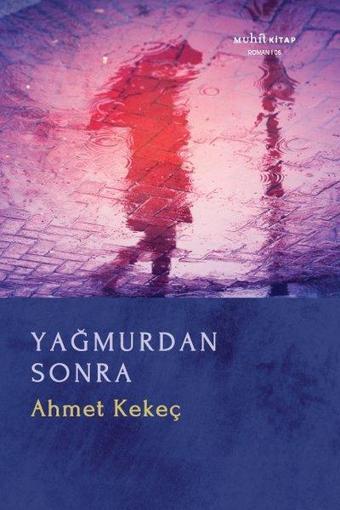 Yağmurdan Sonra - Ahmet Kekeç - Muhit Kitap