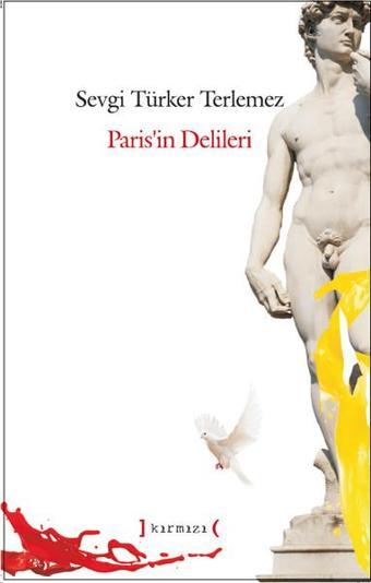 Paris'in Delileri - Sevgi Türker Terlemez - Kırmızı Yayınları